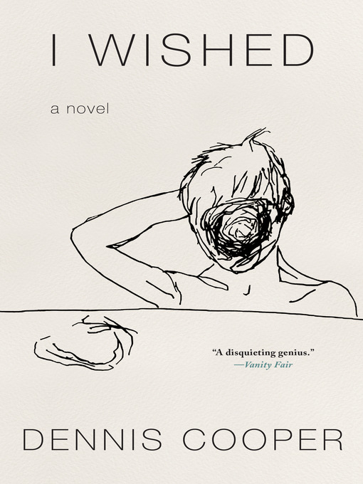 Title details for I Wished by Dennis Cooper - Available